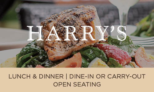Harry's Easter - Lunch & Dinner available for Dine-In or Carry-Out, open seating. Click or tap here to visit Harry's Homepage.