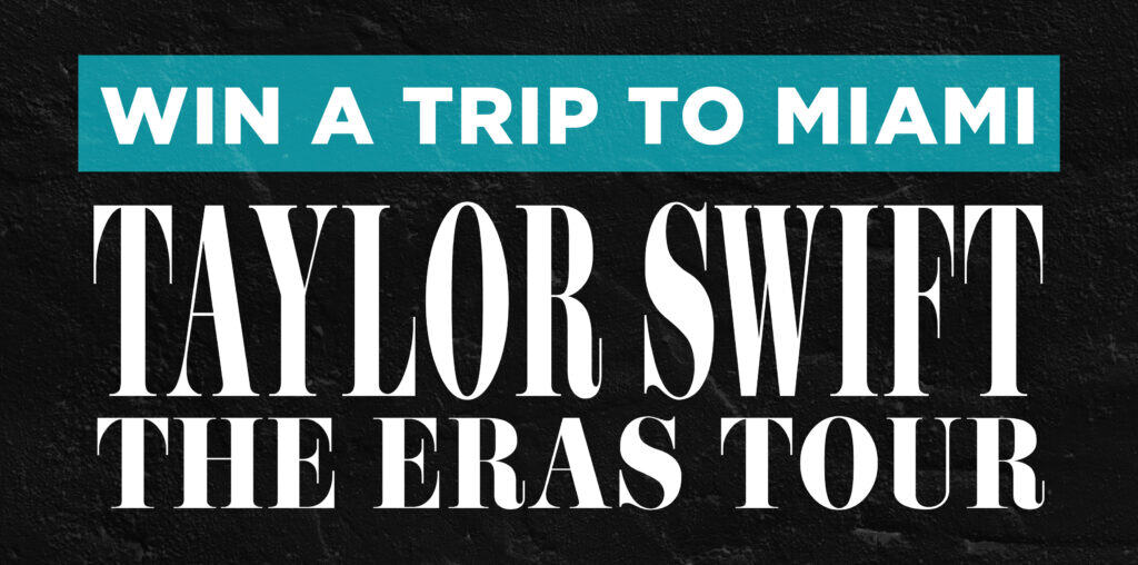 Win a trip to Miami to see the Taylor Swift Eras Tour!