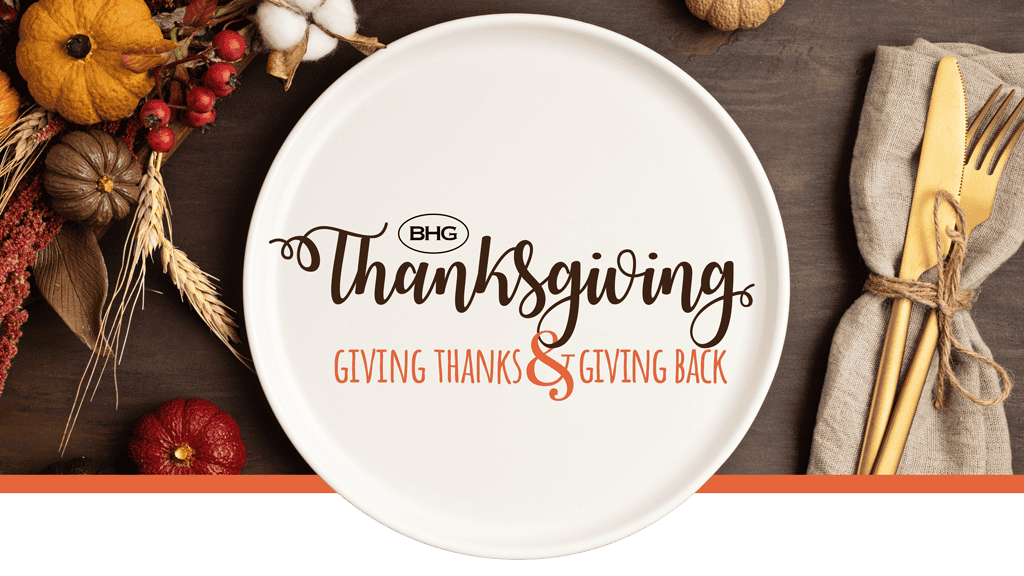 Giving Thanks & Giving Back, BHG Thanksgiving