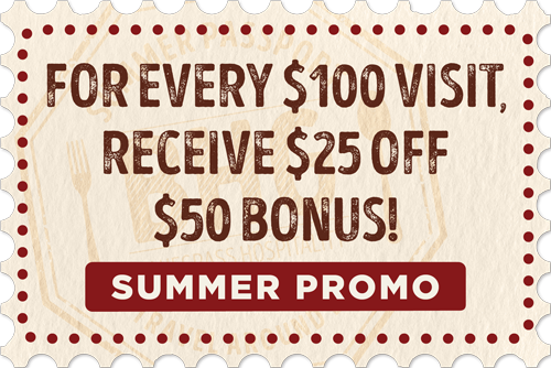 For every $100 visit, receive a $25 off $50 bonus. Click or tap for details.